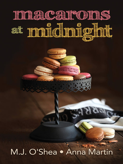 Title details for Macarons at Midnight by M.J. O'Shea - Wait list